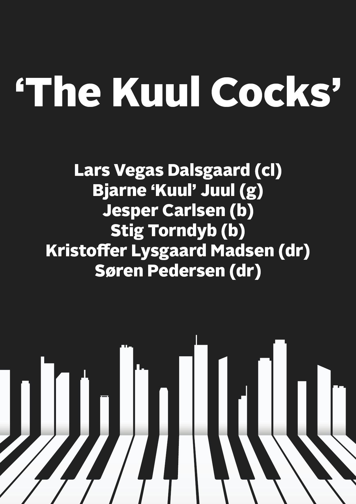 The Kuul Cocks ((DK)) - Photo: 