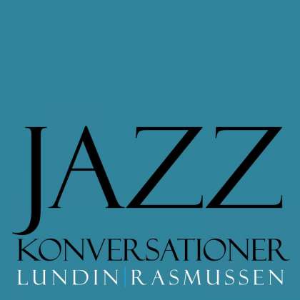 JazzKonversationer Live - Lundin / Rasmussen