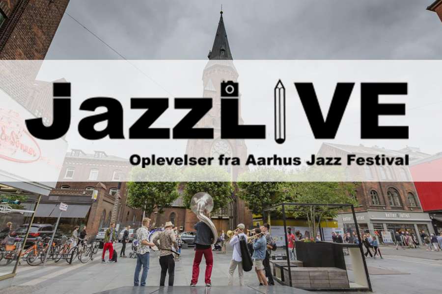 JazzLIVE Blog - oplevelser fra festivalen